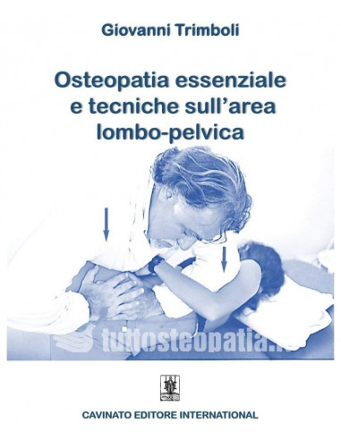 Osteopatia essenziale e tecniche sull'area lombo-pelvica - Giovanni Trimboli