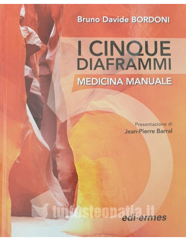 I cinque diaframmi. Medicina manuale - Bruno Davide Bordoni