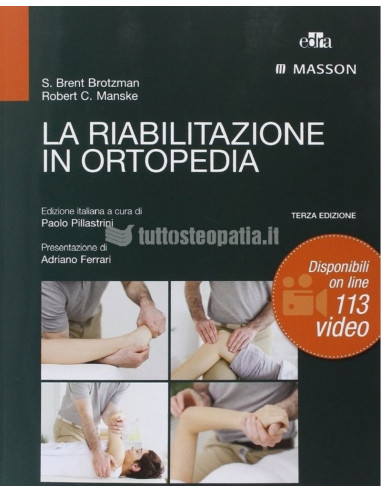 La riabilitazione in ortopedia - S. Brent Brotzman, Robert C. Manske